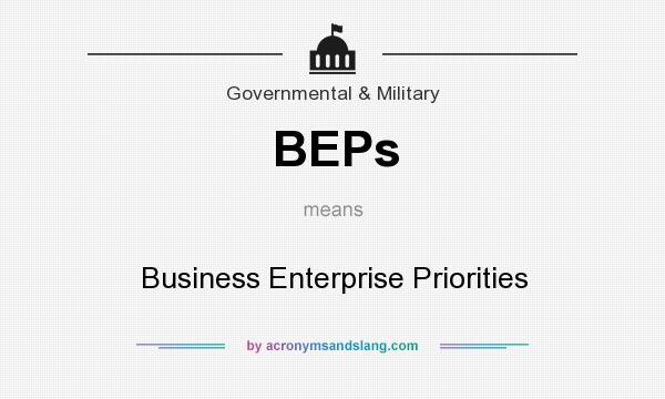 What does BEPs mean? It stands for Business Enterprise Priorities