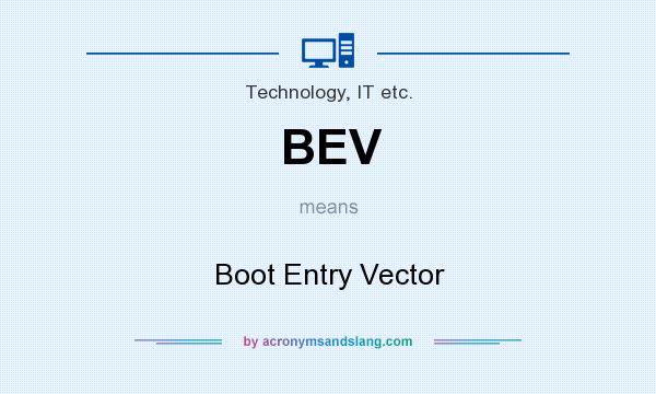 What does BEV mean? It stands for Boot Entry Vector
