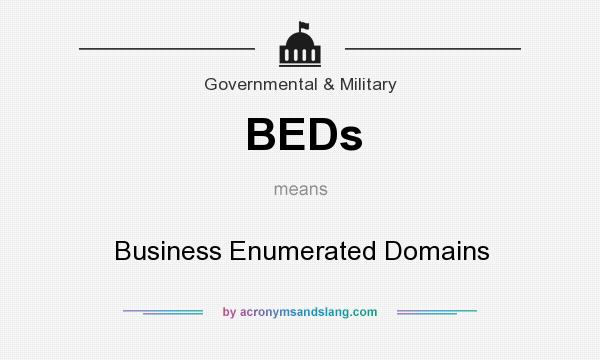 What does BEDs mean? It stands for Business Enumerated Domains