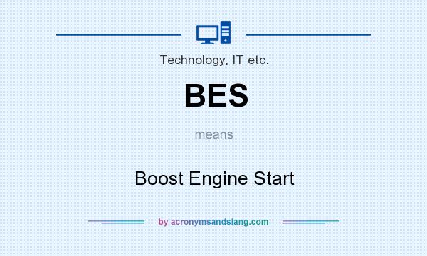 What does BES mean? It stands for Boost Engine Start