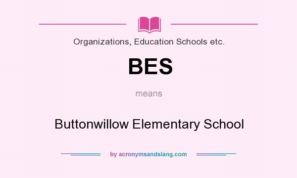 What does BES mean? It stands for Buttonwillow Elementary School