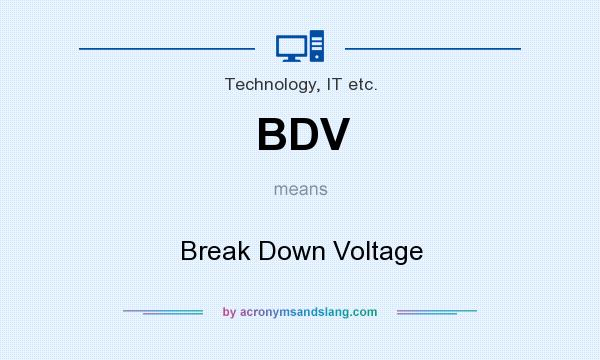 What does BDV mean? It stands for Break Down Voltage