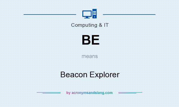 What does BE mean? It stands for Beacon Explorer