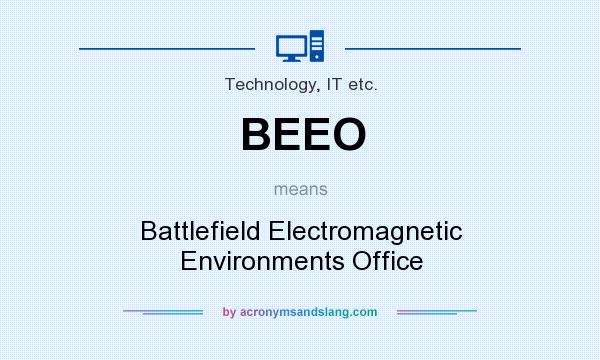 What does BEEO mean? It stands for Battlefield Electromagnetic Environments Office