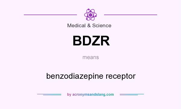 What does BDZR mean? It stands for benzodiazepine receptor