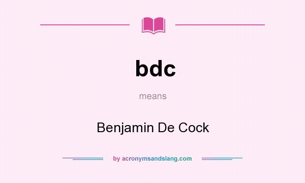 What does bdc mean? It stands for Benjamin De Cock