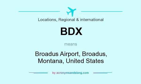 What does BDX mean? It stands for Broadus Airport, Broadus, Montana, United States