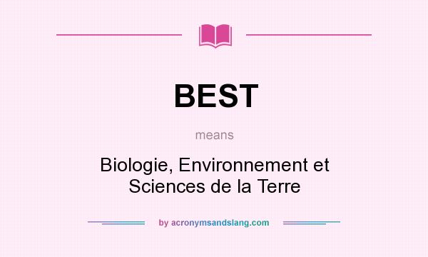 What does BEST mean? It stands for Biologie, Environnement et Sciences de la Terre