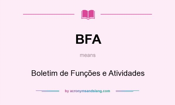 What does BFA mean? It stands for Boletim de Funções e Atividades
