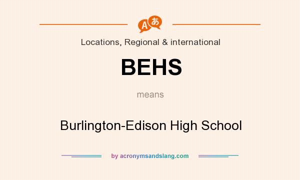 What does BEHS mean? It stands for Burlington-Edison High School