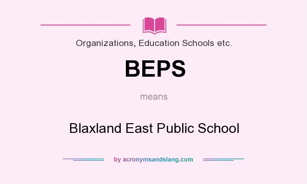 What does BEPS mean? It stands for Blaxland East Public School