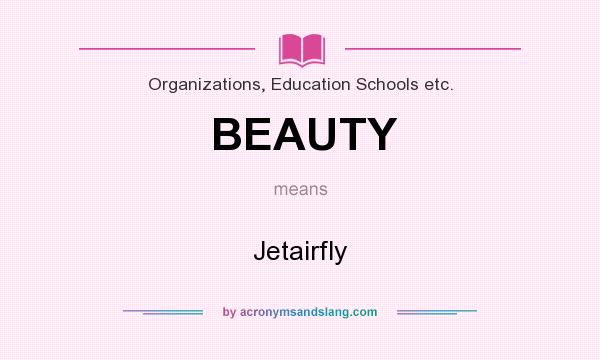 What does BEAUTY mean? It stands for Jetairfly