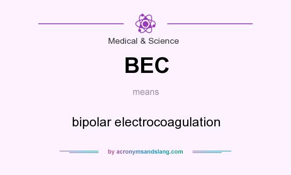 What does BEC mean? It stands for bipolar electrocoagulation