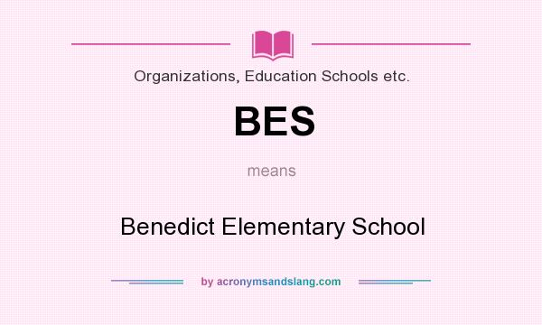What does BES mean? It stands for Benedict Elementary School