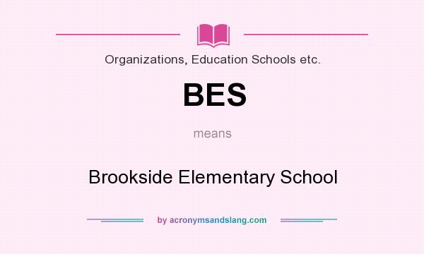 What does BES mean? It stands for Brookside Elementary School