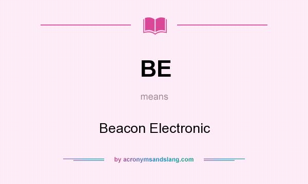 What does BE mean? It stands for Beacon Electronic