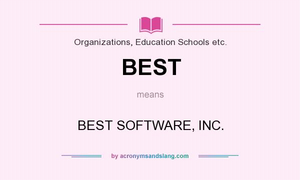 What does BEST mean? It stands for BEST SOFTWARE, INC.