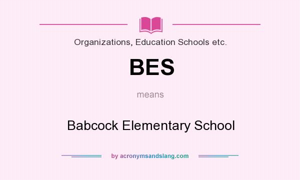 What does BES mean? It stands for Babcock Elementary School