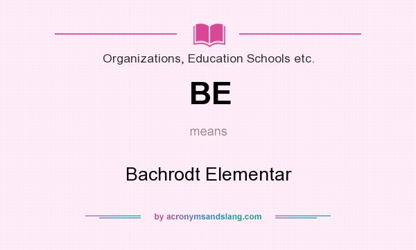 What does BE mean? It stands for Bachrodt Elementar