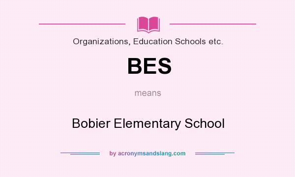 What does BES mean? It stands for Bobier Elementary School