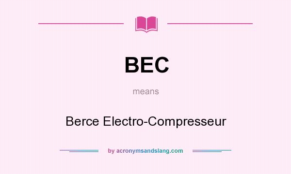 What does BEC mean? It stands for Berce Electro-Compresseur