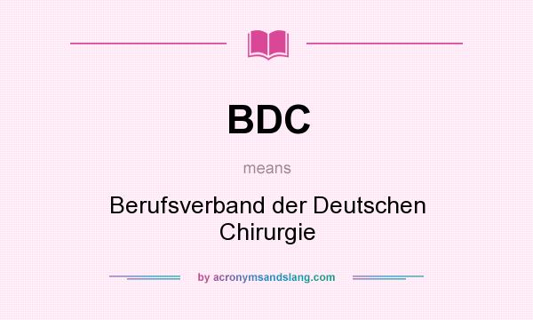 What does BDC mean? It stands for Berufsverband der Deutschen Chirurgie