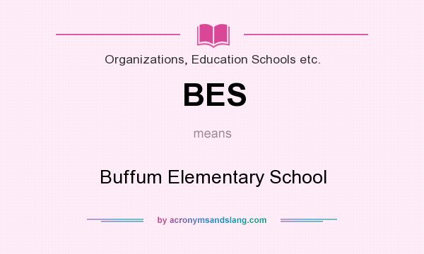 What does BES mean? It stands for Buffum Elementary School