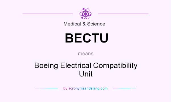 What does BECTU mean? It stands for Boeing Electrical Compatibility Unit