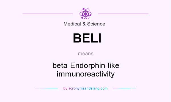 What does BELI mean? It stands for beta-Endorphin-like immunoreactivity