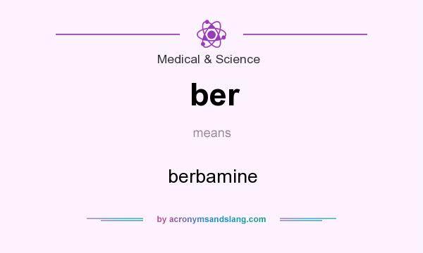 What does ber mean? It stands for berbamine