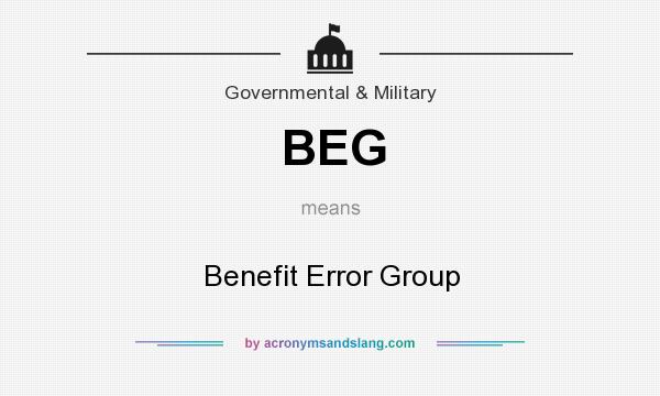 What does BEG mean? It stands for Benefit Error Group