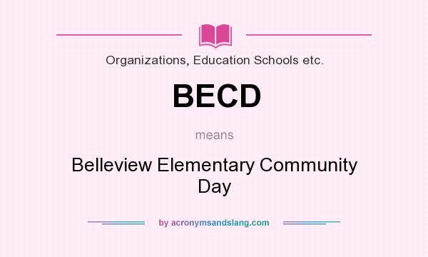 What does BECD mean? It stands for Belleview Elementary Community Day