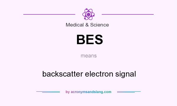 What does BES mean? It stands for backscatter electron signal