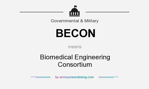 What does BECON mean? It stands for Biomedical Engineering Consortium
