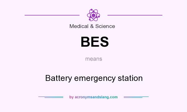 What does BES mean? It stands for Battery emergency station