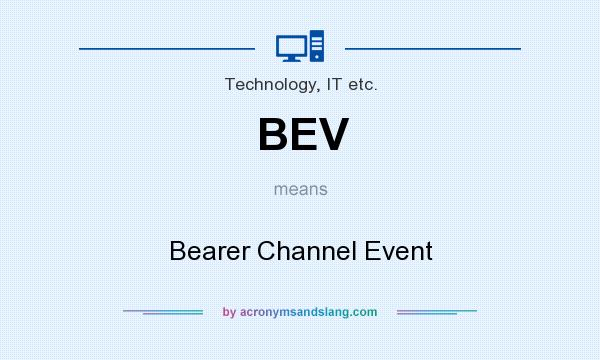 What does BEV mean? It stands for Bearer Channel Event