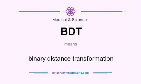 What does BDT mean? It stands for binary distance transformation