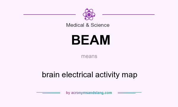 What does BEAM mean? It stands for brain electrical activity map