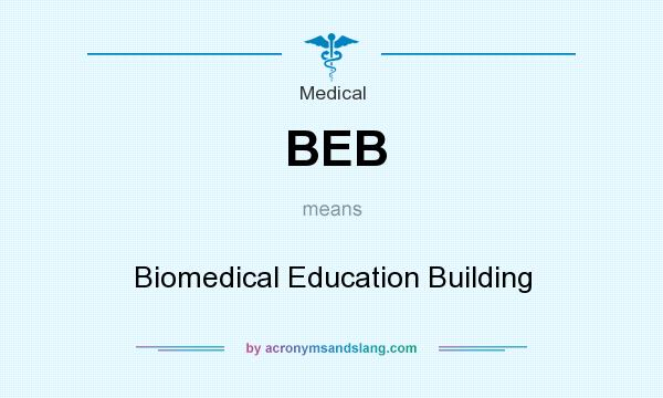 What does BEB mean? It stands for Biomedical Education Building