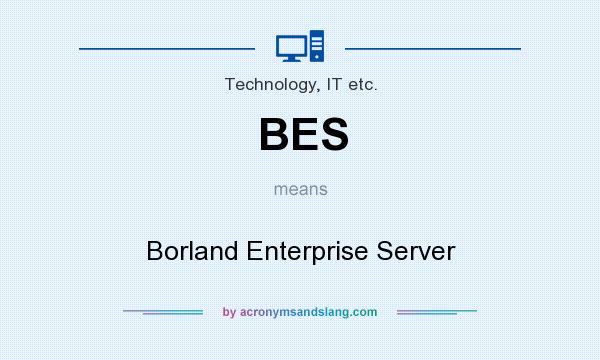 What does BES mean? It stands for Borland Enterprise Server