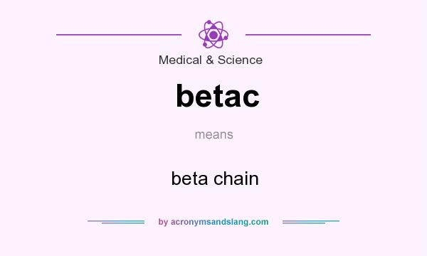 What does betac mean? It stands for beta chain