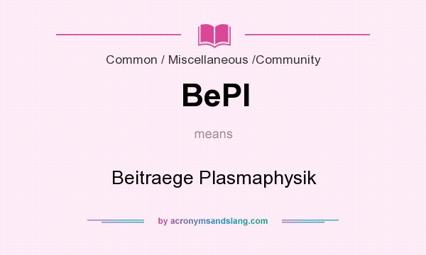What does BePl mean? It stands for Beitraege Plasmaphysik