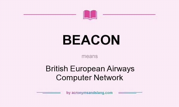 What does BEACON mean? It stands for British European Airways Computer Network