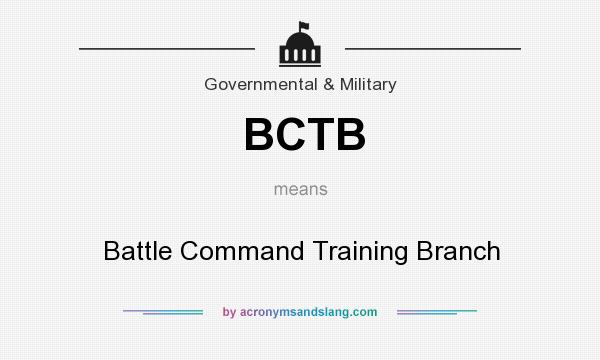 What does BCTB mean? It stands for Battle Command Training Branch