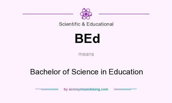 What does BEd mean? It stands for Bachelor of Science in Education