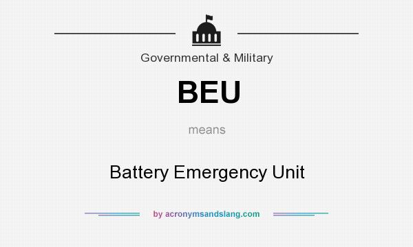 What does BEU mean? It stands for Battery Emergency Unit