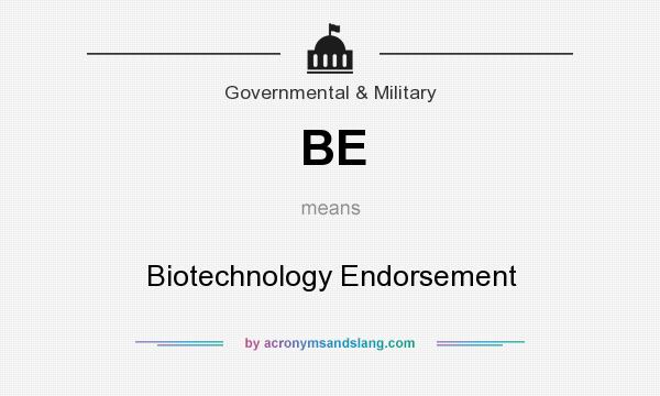 What does BE mean? It stands for Biotechnology Endorsement