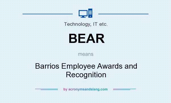What does BEAR mean? It stands for Barrios Employee Awards and Recognition