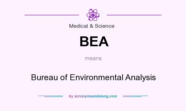 What does BEA mean? It stands for Bureau of Environmental Analysis