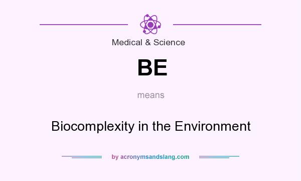 What does BE mean? It stands for Biocomplexity in the Environment